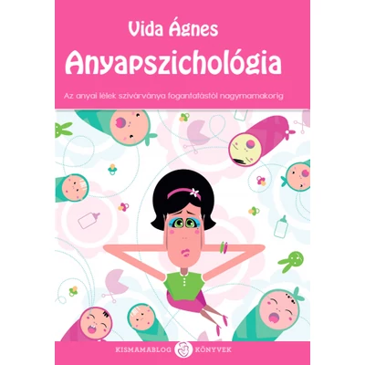 Vida Ágnes - Anyapszichológia